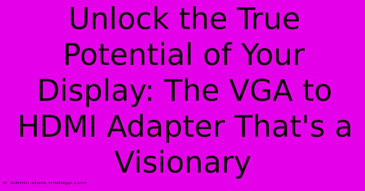 Unlock The True Potential Of Your Display: The VGA To HDMI Adapter That's A Visionary