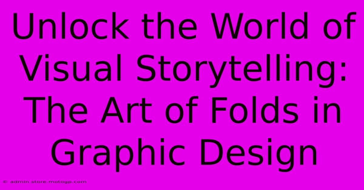 Unlock The World Of Visual Storytelling: The Art Of Folds In Graphic Design