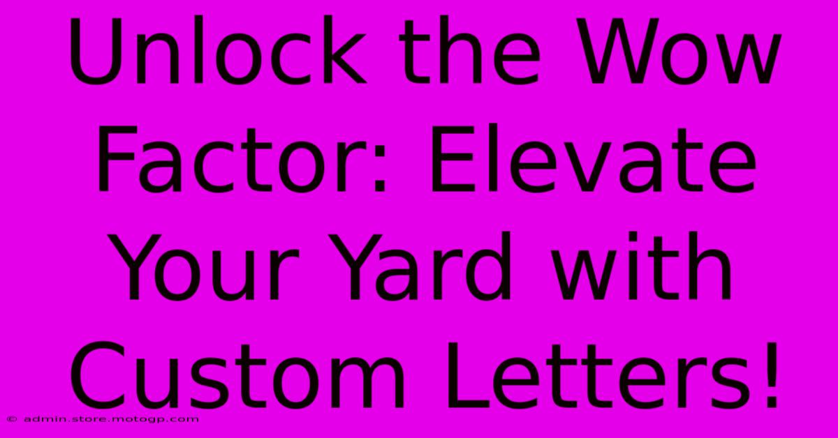 Unlock The Wow Factor: Elevate Your Yard With Custom Letters!