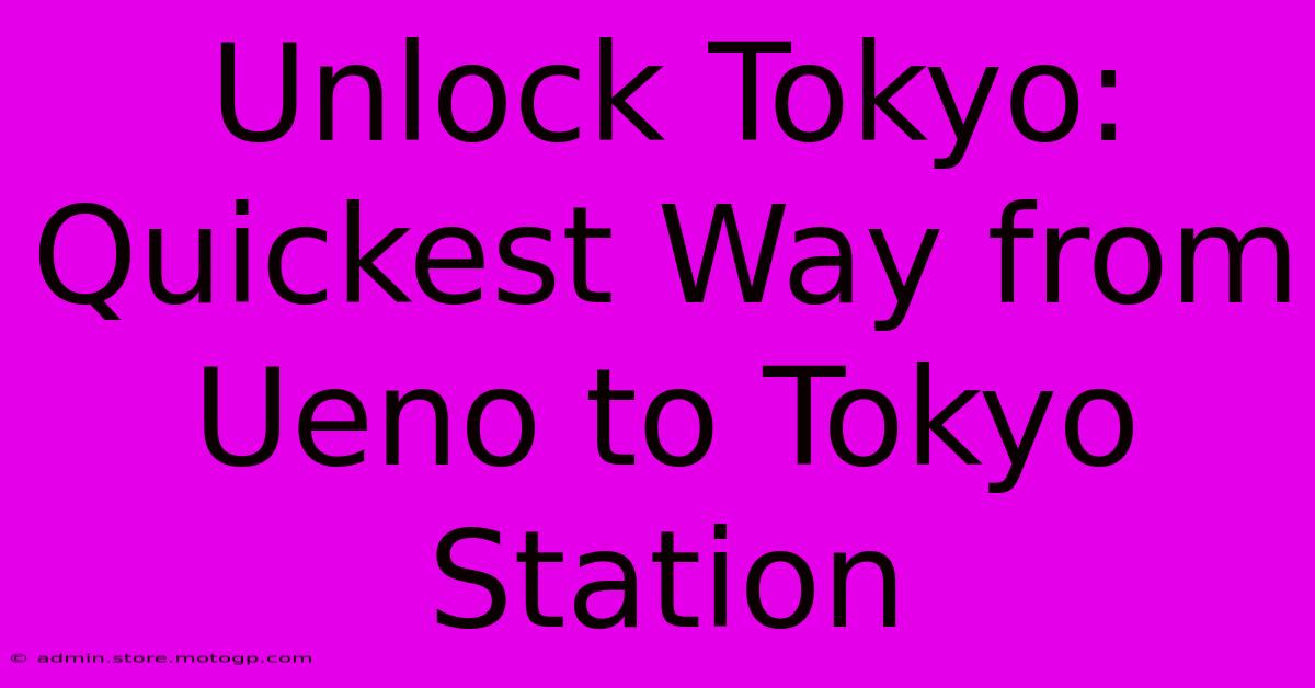 Unlock Tokyo: Quickest Way From Ueno To Tokyo Station