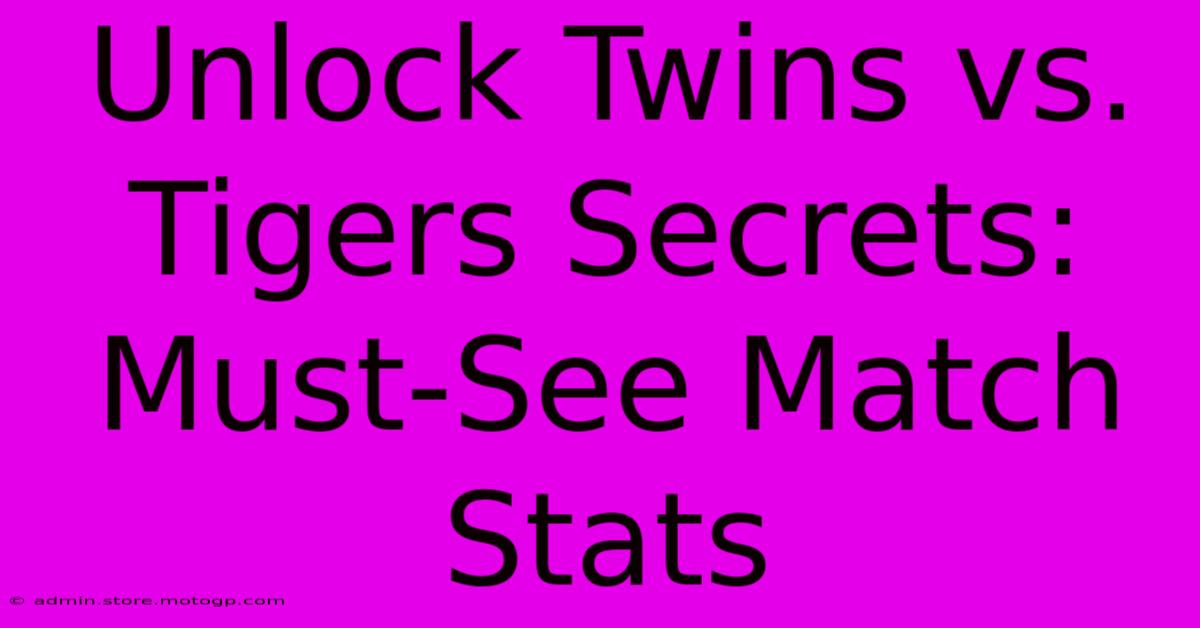 Unlock Twins Vs. Tigers Secrets: Must-See Match Stats