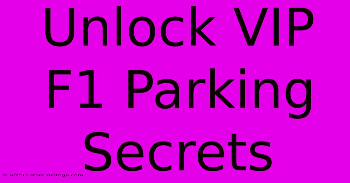 Unlock VIP F1 Parking Secrets