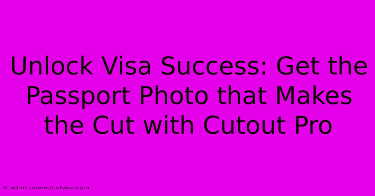 Unlock Visa Success: Get The Passport Photo That Makes The Cut With Cutout Pro