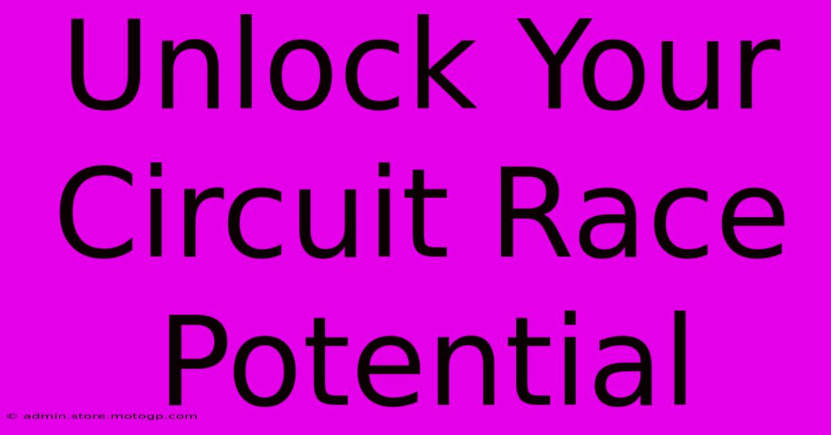 Unlock Your Circuit Race Potential