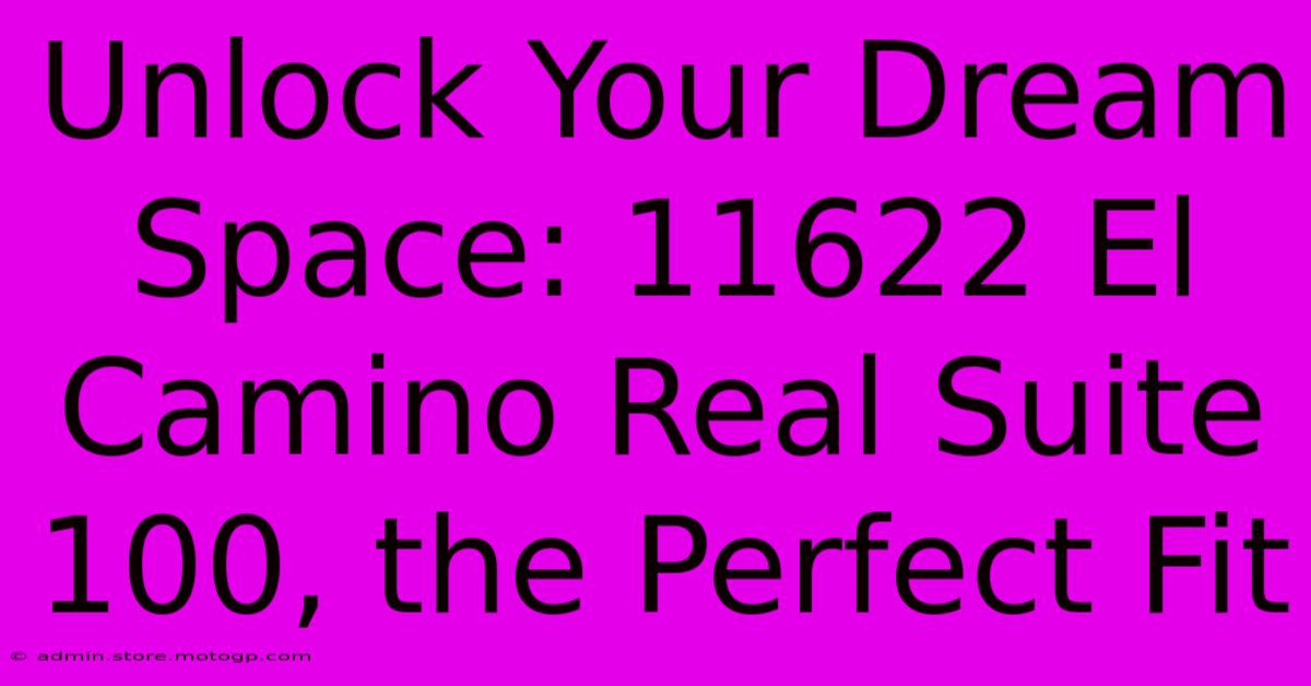 Unlock Your Dream Space: 11622 El Camino Real Suite 100, The Perfect Fit