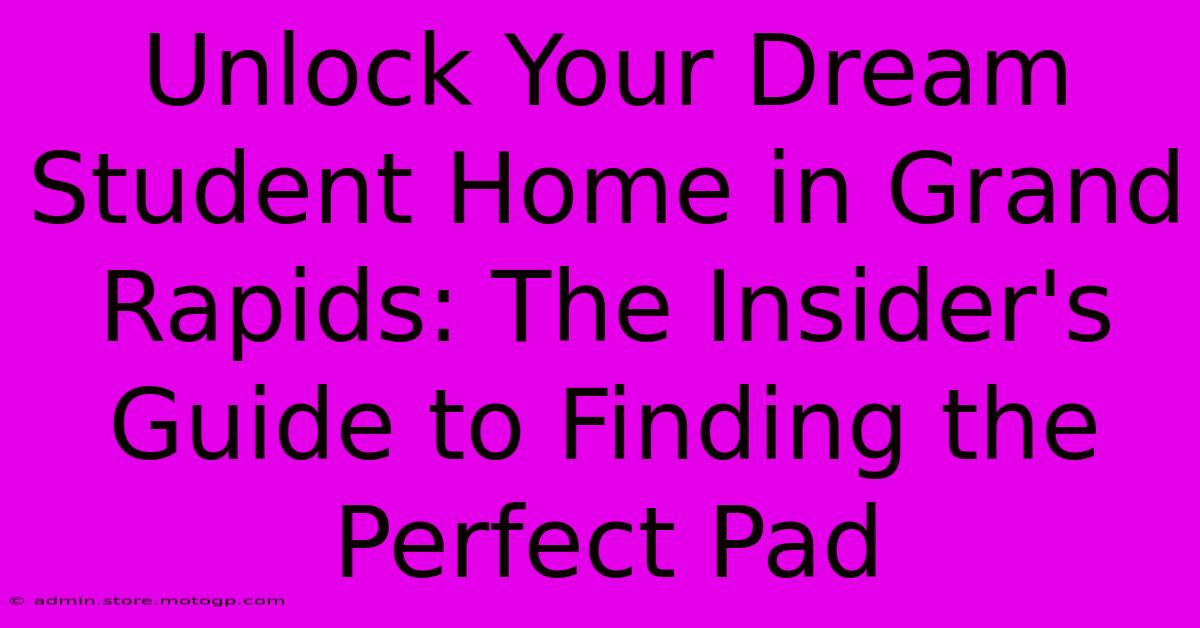 Unlock Your Dream Student Home In Grand Rapids: The Insider's Guide To Finding The Perfect Pad