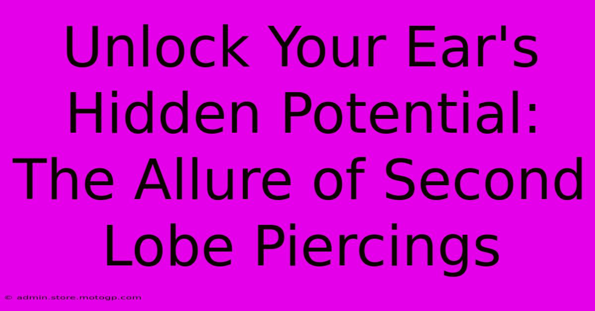 Unlock Your Ear's Hidden Potential: The Allure Of Second Lobe Piercings