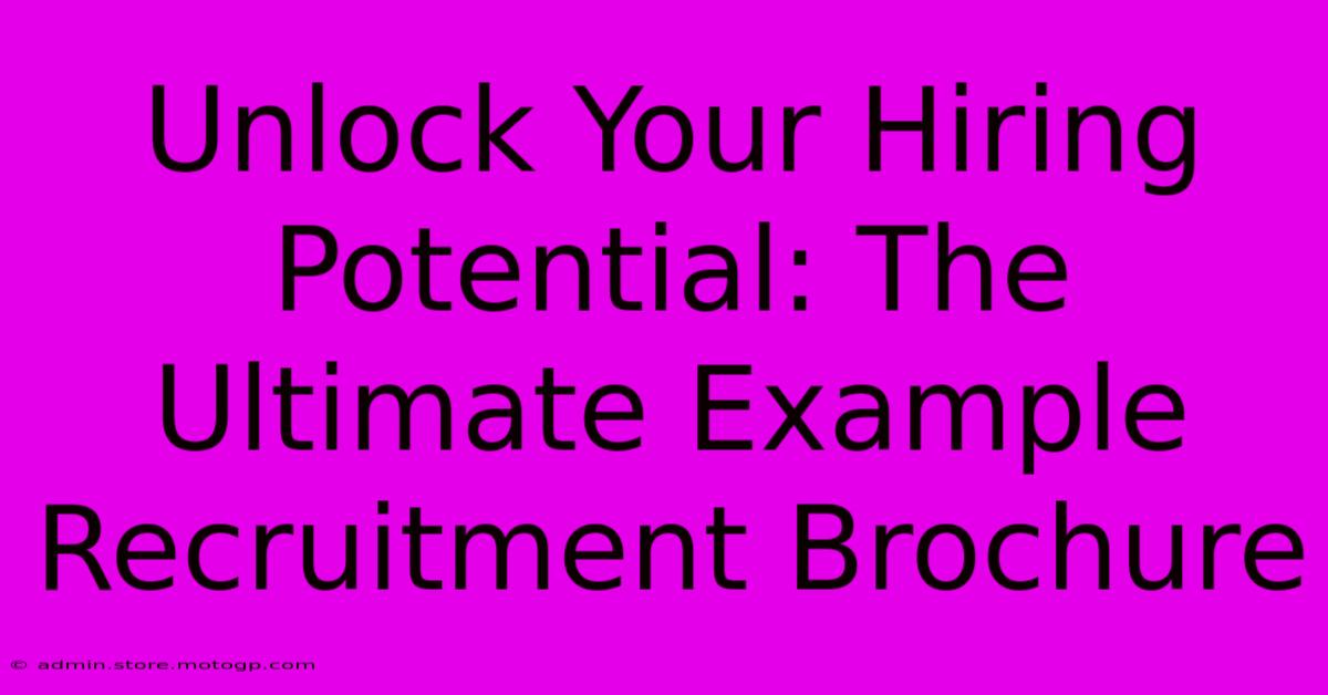 Unlock Your Hiring Potential: The Ultimate Example Recruitment Brochure