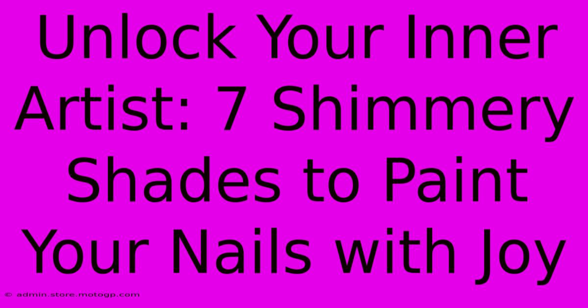 Unlock Your Inner Artist: 7 Shimmery Shades To Paint Your Nails With Joy