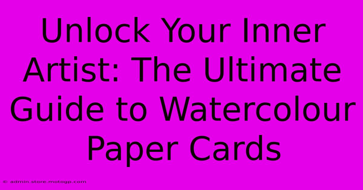 Unlock Your Inner Artist: The Ultimate Guide To Watercolour Paper Cards