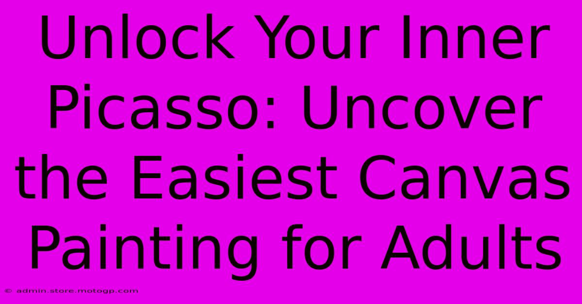 Unlock Your Inner Picasso: Uncover The Easiest Canvas Painting For Adults