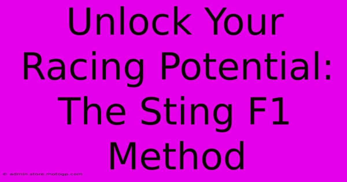 Unlock Your Racing Potential: The Sting F1 Method