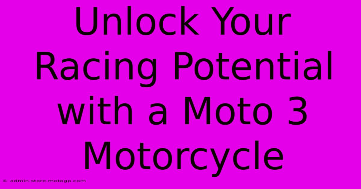 Unlock Your Racing Potential With A Moto 3 Motorcycle