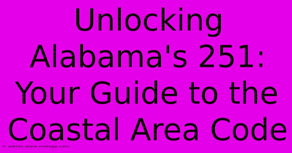 Unlocking Alabama's 251: Your Guide To The Coastal Area Code