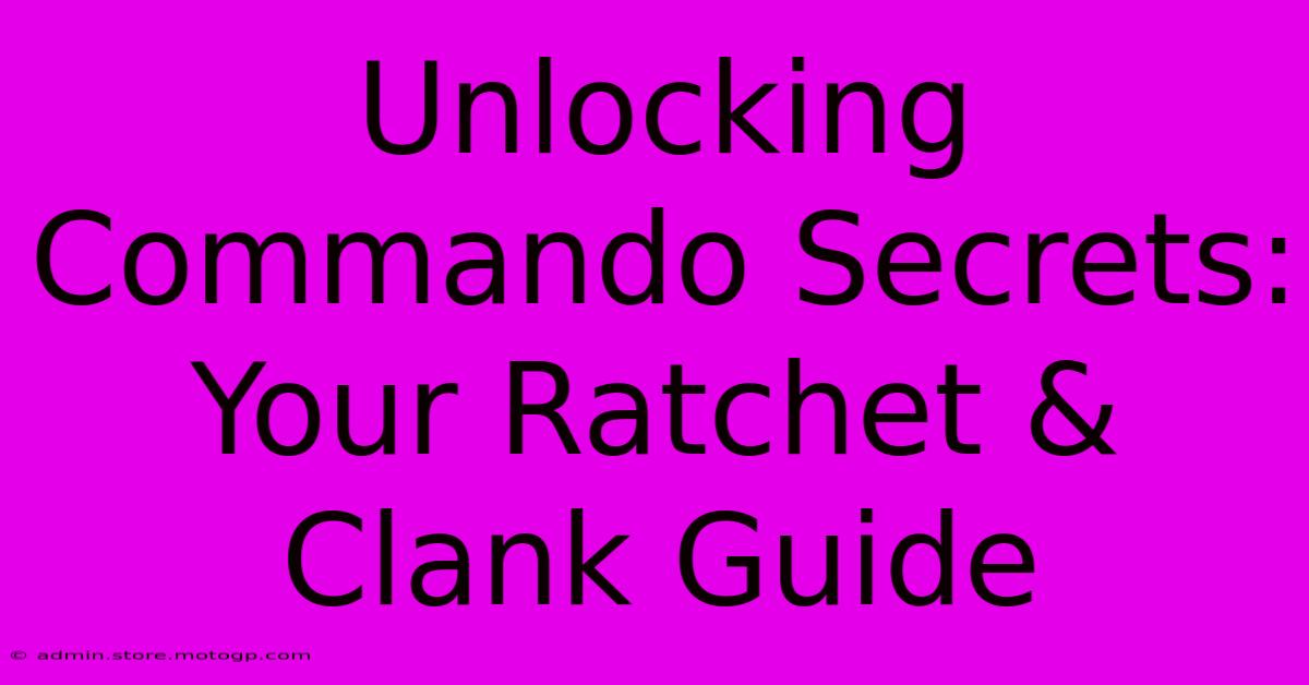 Unlocking Commando Secrets: Your Ratchet & Clank Guide