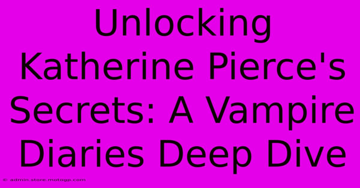 Unlocking Katherine Pierce's Secrets: A Vampire Diaries Deep Dive