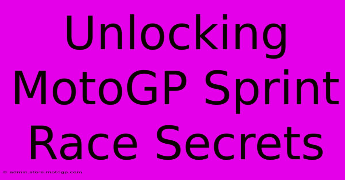 Unlocking MotoGP Sprint Race Secrets