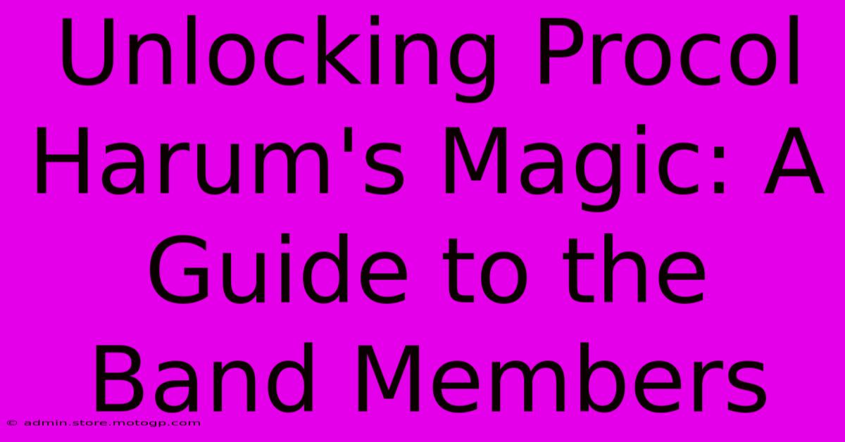 Unlocking Procol Harum's Magic: A Guide To The Band Members