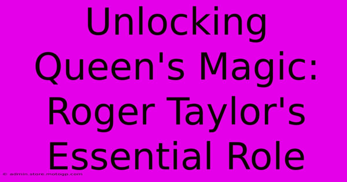 Unlocking Queen's Magic: Roger Taylor's Essential Role