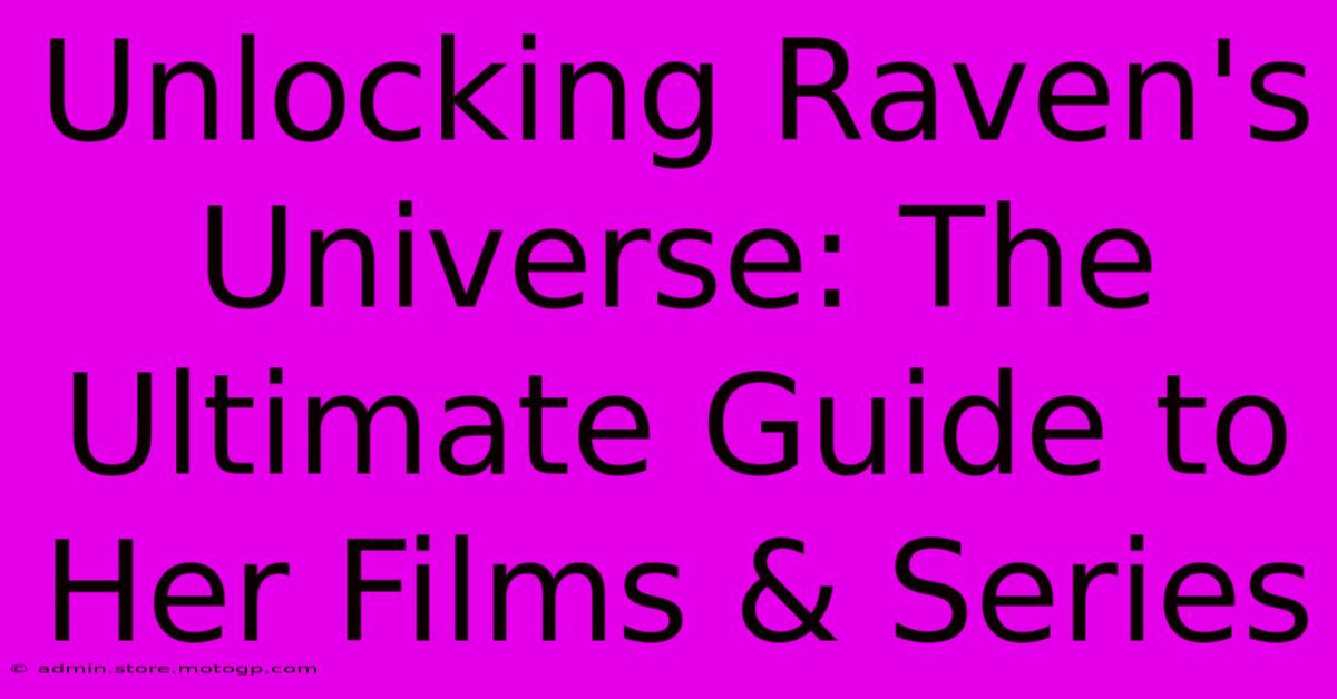 Unlocking Raven's Universe: The Ultimate Guide To Her Films & Series