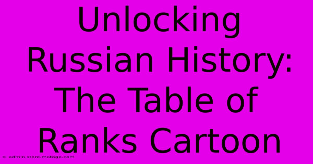 Unlocking Russian History: The Table Of Ranks Cartoon