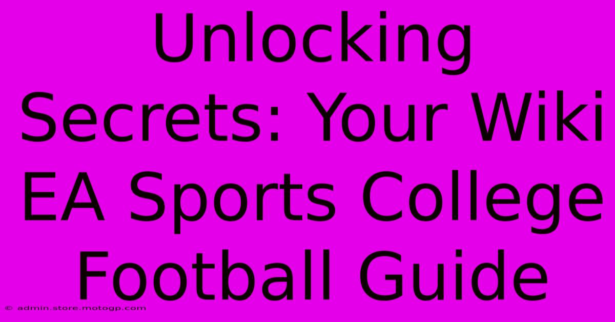 Unlocking Secrets: Your Wiki EA Sports College Football Guide