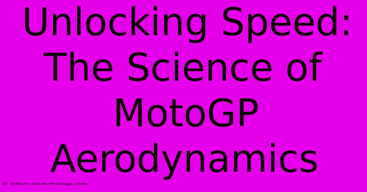 Unlocking Speed: The Science Of MotoGP Aerodynamics