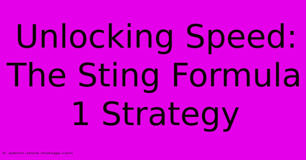 Unlocking Speed: The Sting Formula 1 Strategy