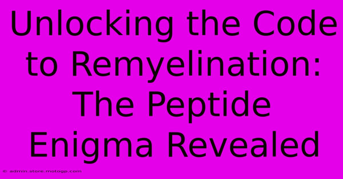 Unlocking The Code To Remyelination: The Peptide Enigma Revealed