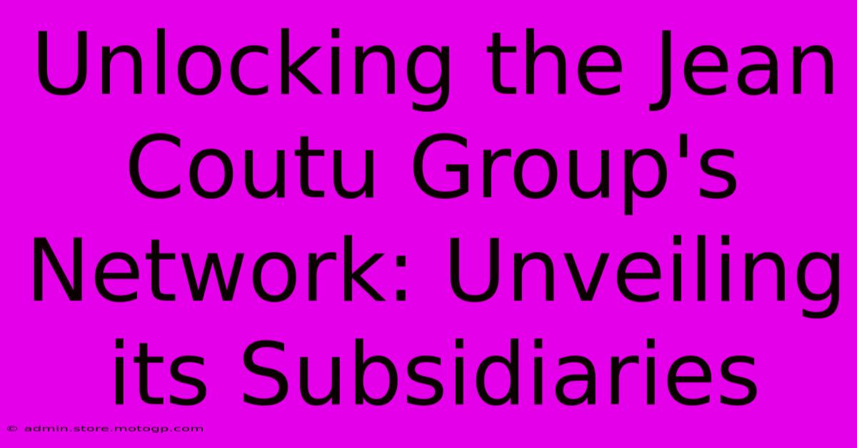 Unlocking The Jean Coutu Group's Network: Unveiling Its Subsidiaries