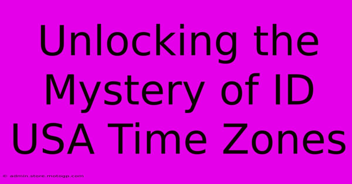 Unlocking The Mystery Of ID USA Time Zones