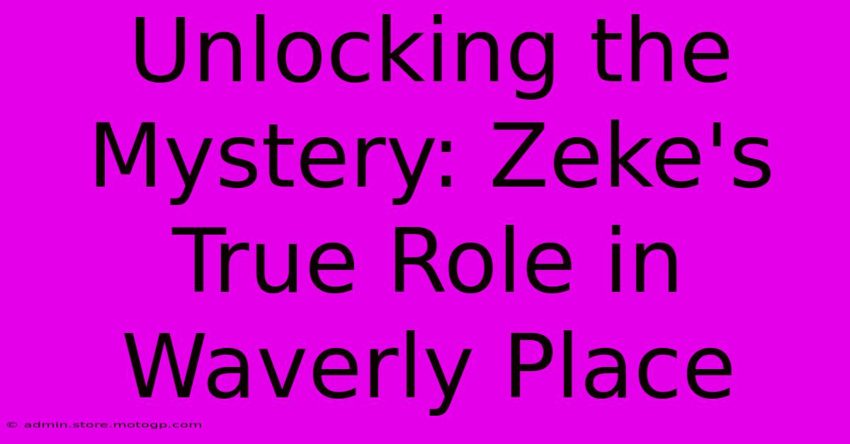 Unlocking The Mystery: Zeke's True Role In Waverly Place