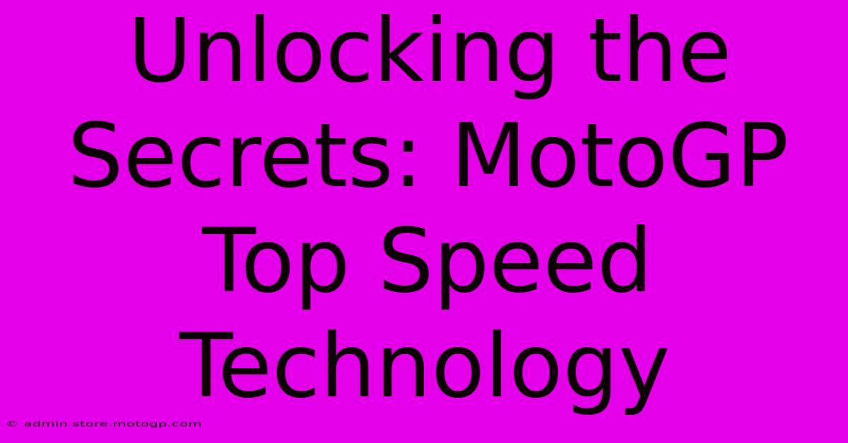 Unlocking The Secrets: MotoGP Top Speed Technology