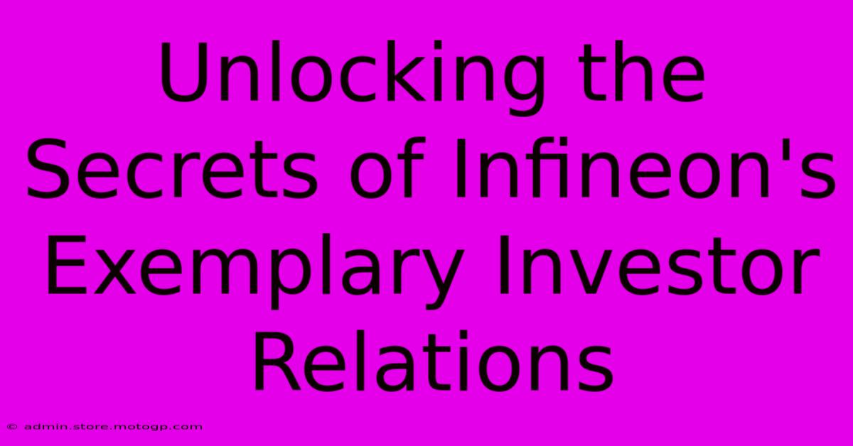 Unlocking The Secrets Of Infineon's Exemplary Investor Relations