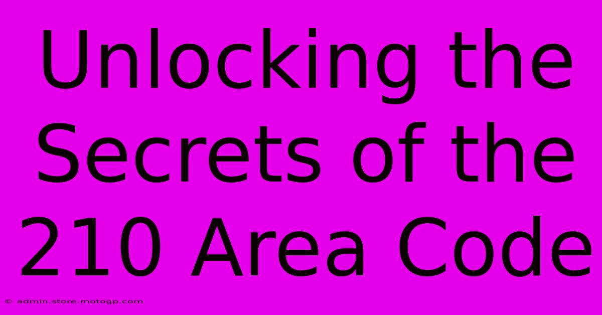 Unlocking The Secrets Of The 210 Area Code