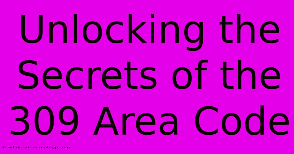 Unlocking The Secrets Of The 309 Area Code