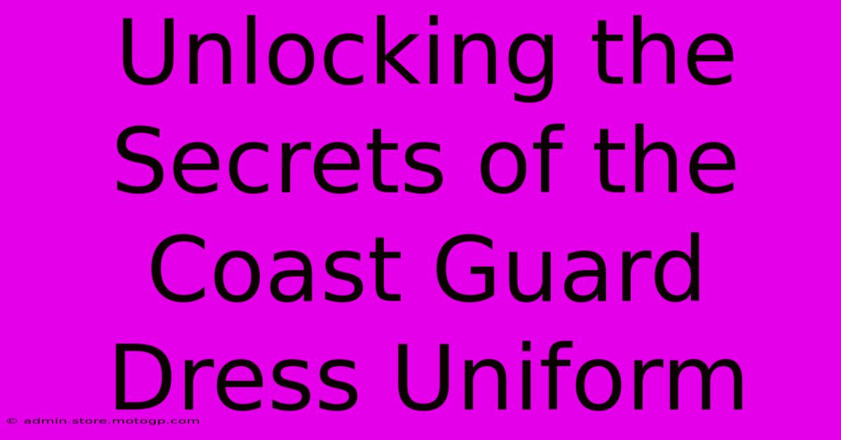 Unlocking The Secrets Of The Coast Guard Dress Uniform