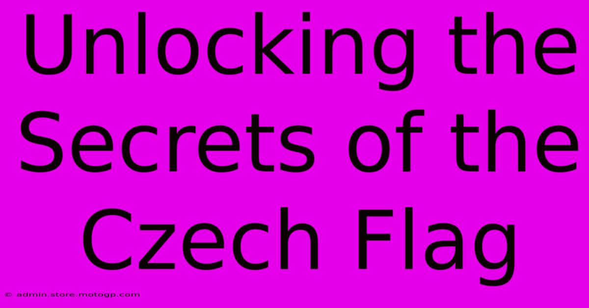 Unlocking The Secrets Of The Czech Flag