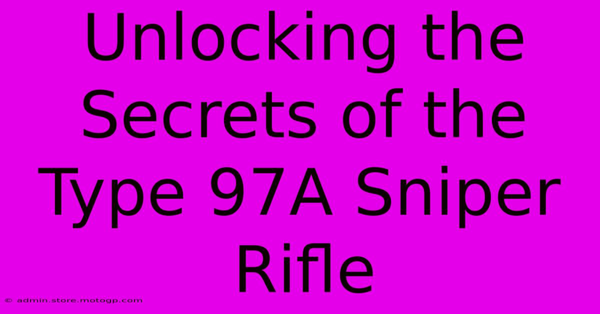 Unlocking The Secrets Of The Type 97A Sniper Rifle