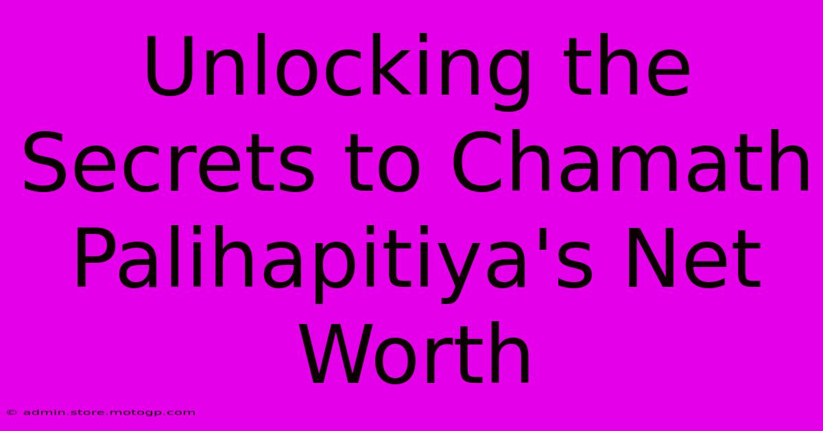 Unlocking The Secrets To Chamath Palihapitiya's Net Worth