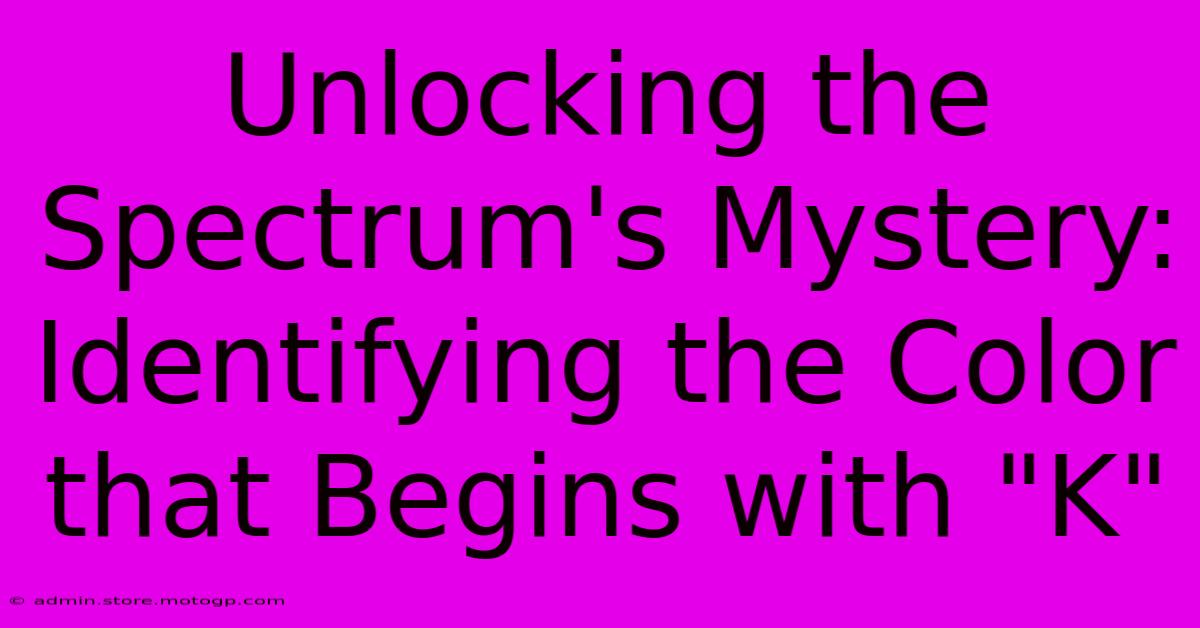 Unlocking The Spectrum's Mystery: Identifying The Color That Begins With 