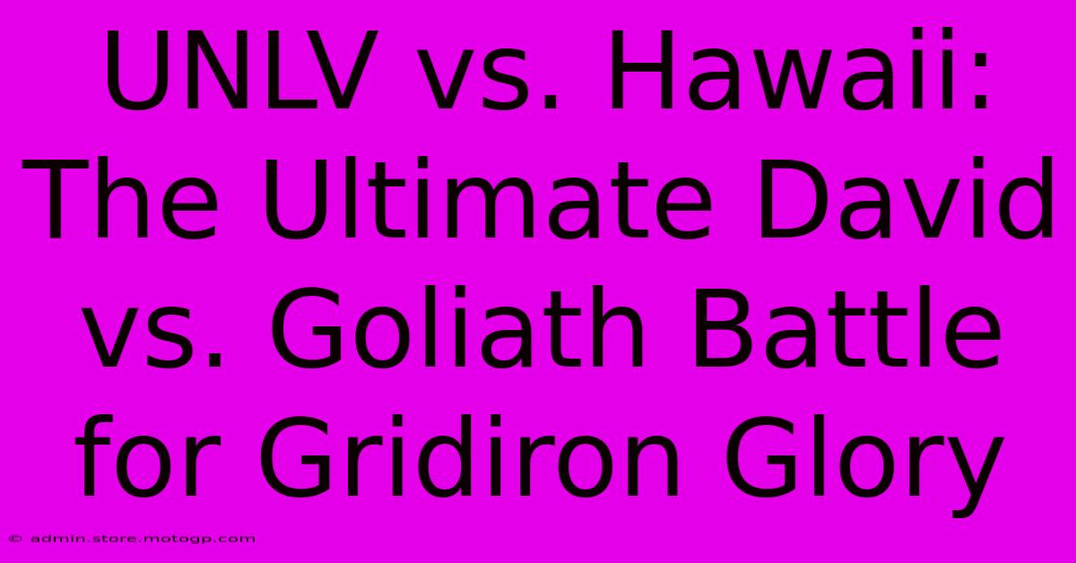 UNLV Vs. Hawaii: The Ultimate David Vs. Goliath Battle For Gridiron Glory