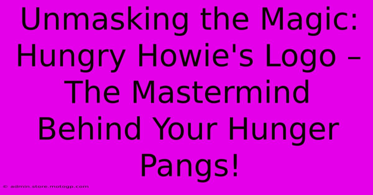 Unmasking The Magic: Hungry Howie's Logo – The Mastermind Behind Your Hunger Pangs!