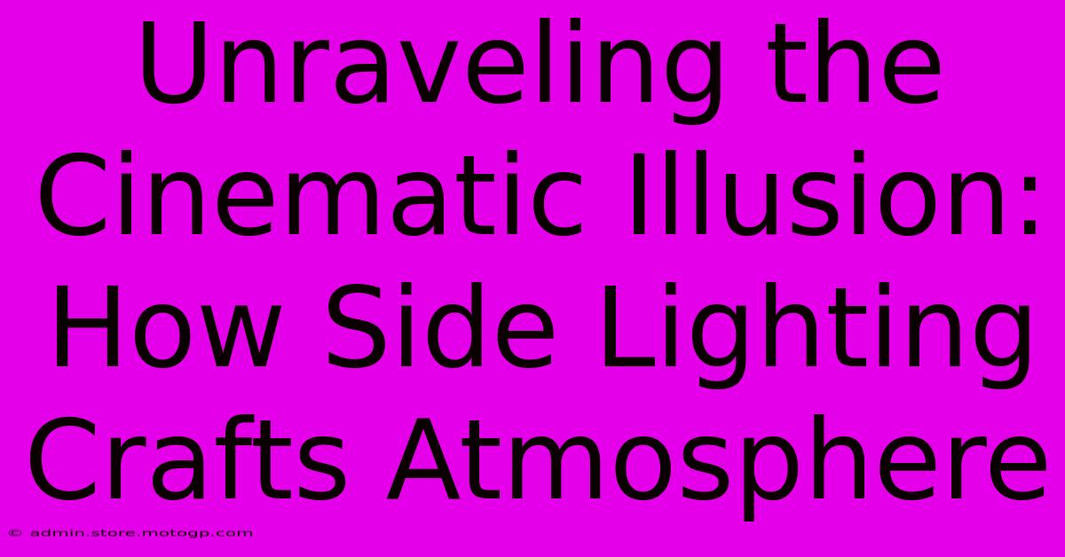 Unraveling The Cinematic Illusion: How Side Lighting Crafts Atmosphere