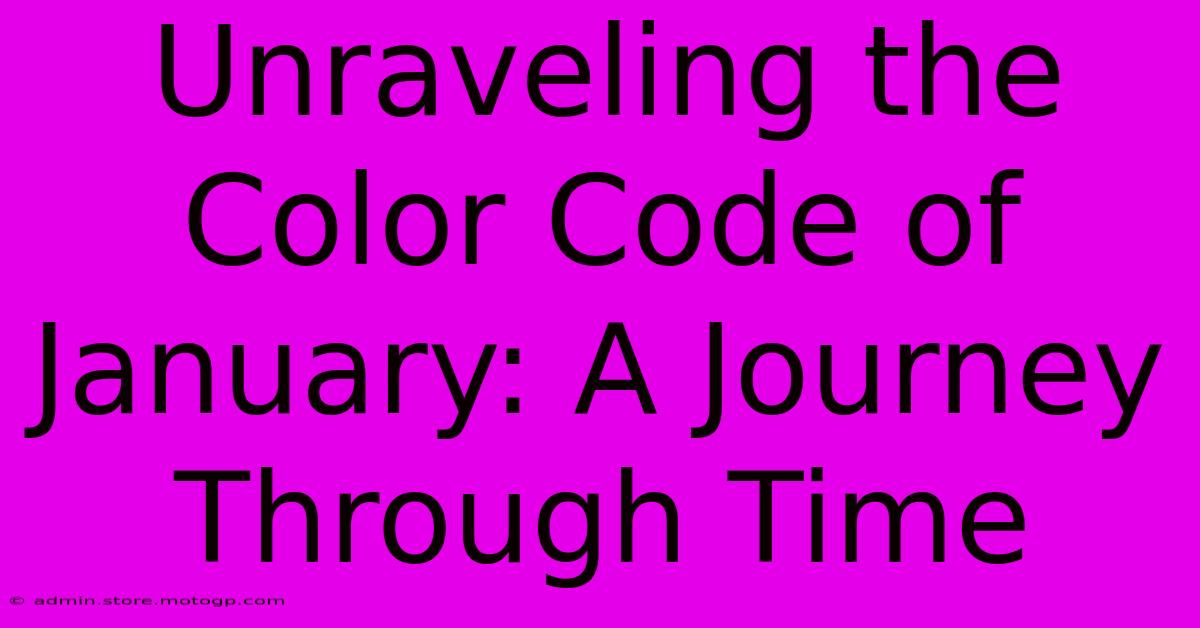 Unraveling The Color Code Of January: A Journey Through Time