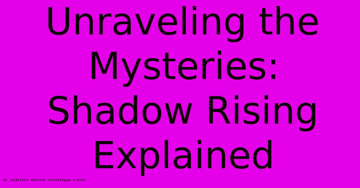 Unraveling The Mysteries: Shadow Rising Explained