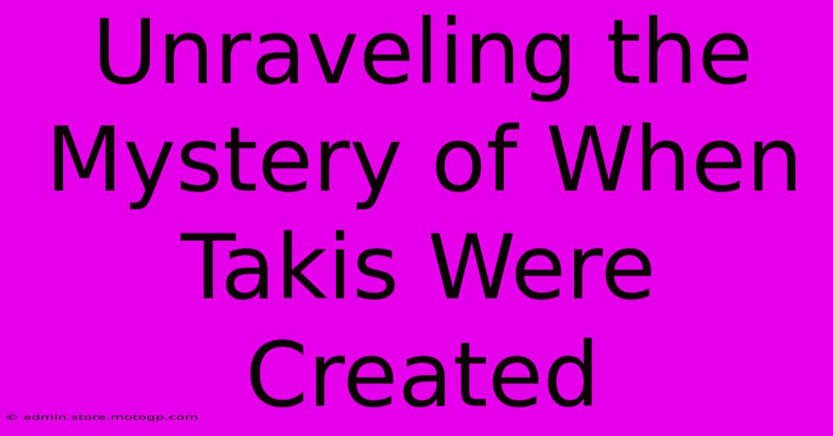 Unraveling The Mystery Of When Takis Were Created