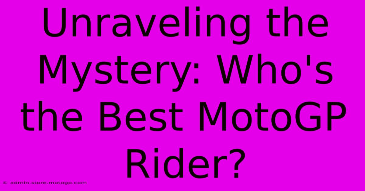 Unraveling The Mystery: Who's The Best MotoGP Rider?