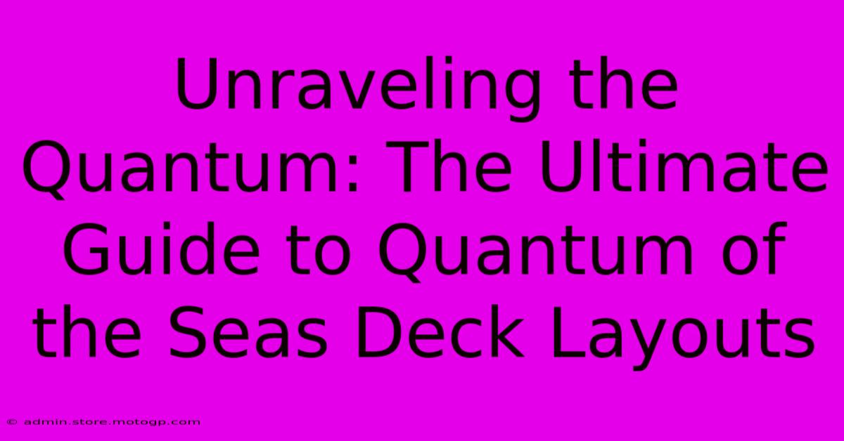 Unraveling The Quantum: The Ultimate Guide To Quantum Of The Seas Deck Layouts