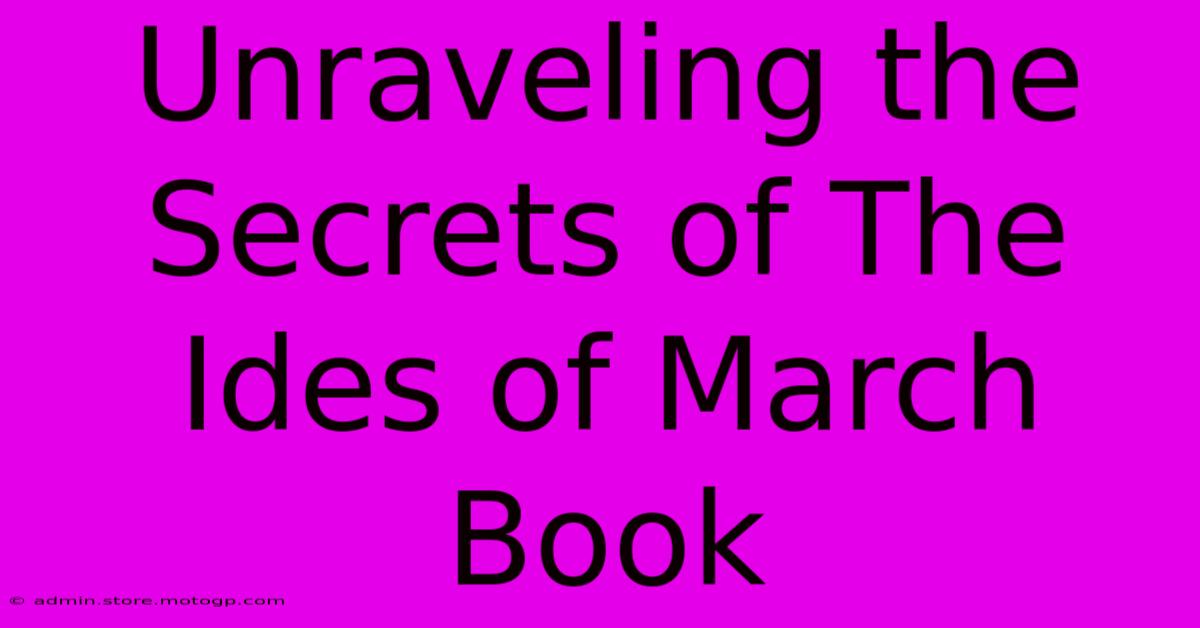 Unraveling The Secrets Of The Ides Of March Book